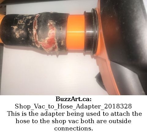 This is the adapter being used to attach the hose to the shop vac both are outside connections.